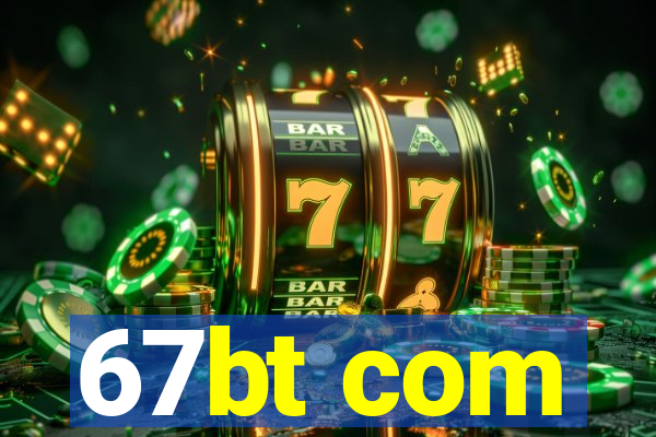 67bt com